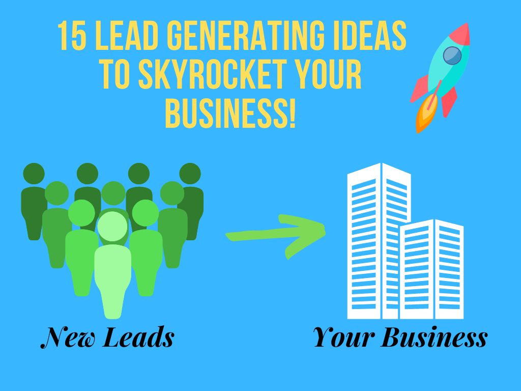 15 Proven Lead Generation Ideas to Skyrocket Your Business Growth in 2023